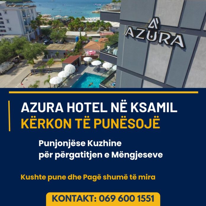 Azura Hotel në Ksamil kërkon Punonjëse Kuzhine për Mëngjeset