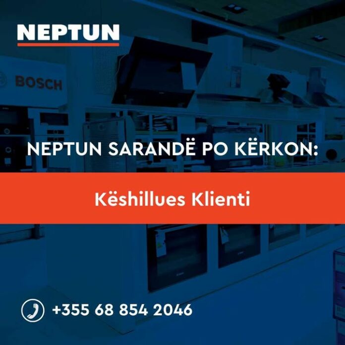 Neptun Sarandë po kërkon të punësojë Këshillues Klienti