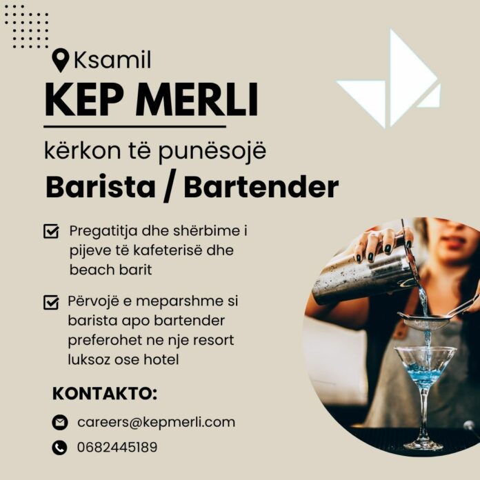 KEP MERLI në Ksamil kërkon të punësojë Barista Bartender