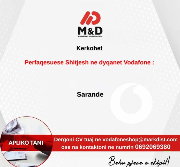 Kërkohet Përfaqësues Shitjesh për dyqanet Vodafone në Sarandë