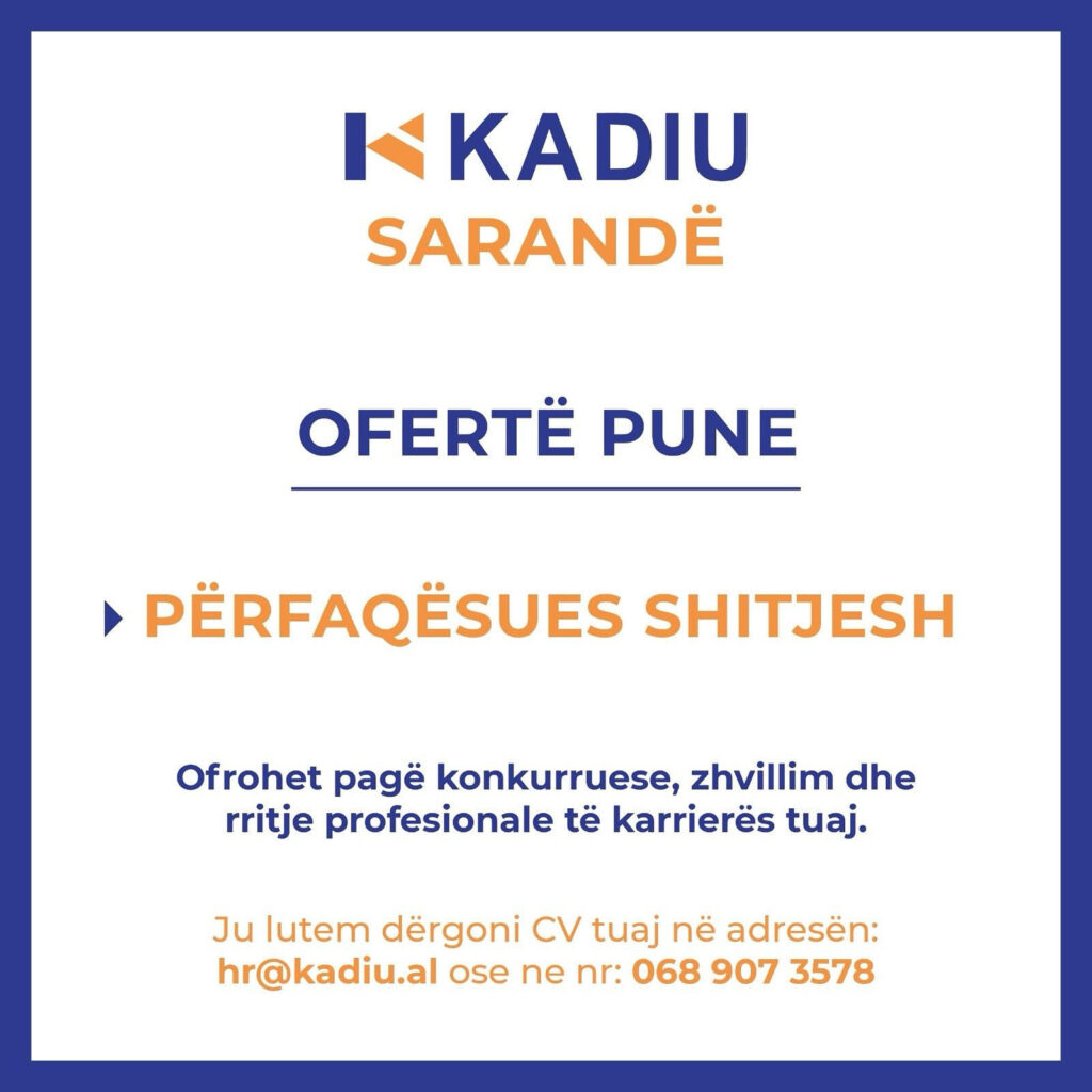 📢 OFERTË PUNE - KADIU sh.p.k kërkon të punësojë: 🧑‍💼 Përfaqësues Shitjesh në Sarandë Ofrohet: - Pagë konkurruese - Zhvillim profesional dhe mundësi rritjeje në karrierë 📩 Dërgoni CV-në tuaj në: hr@kadiu.al Për më shumë info: 068 907 3578 🟦 Ky është një postim informues nga Saranda Web. Përgjegjës për përmbajtjen është punëdhënësi.