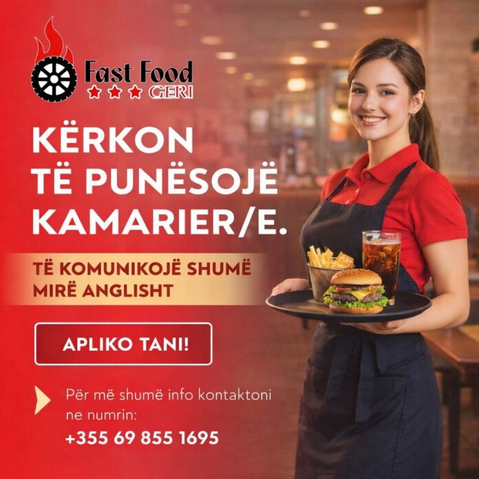 FAST FOOD GERI në Sarandë kërkon të punësojë Kamarier/e