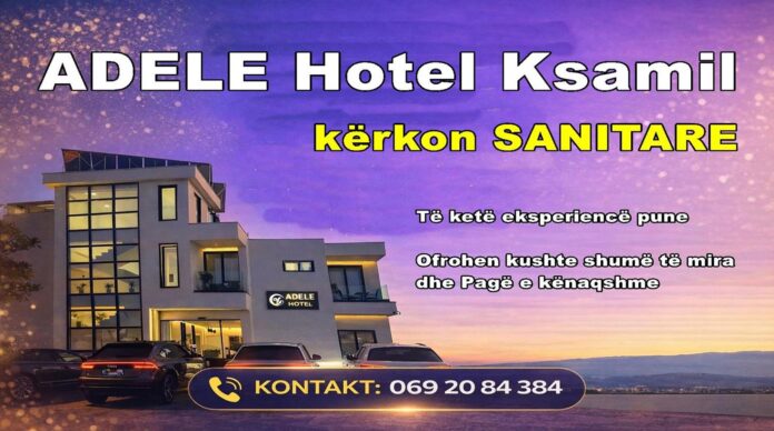 ADELE Hotel në Ksamil kërkon të punësojë Sanitare