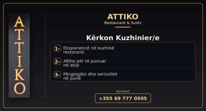 ATTIKO Restaurant & Sushi në Sarandë kërkon të punësojë Kuzhinier/e me eksperiencë