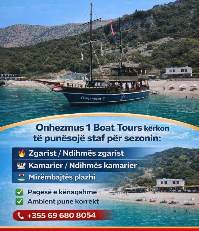 Onhezmus 1 Boat Tours Onhezmus 1 Boat Tours kërkon të punësojë staf për sezonin: 🔥 Zgarist / Ndihmës zgarist 🍽️ Kamarier / Ndihmës kamarier 🏖️ Mirëmbajtës plazhi