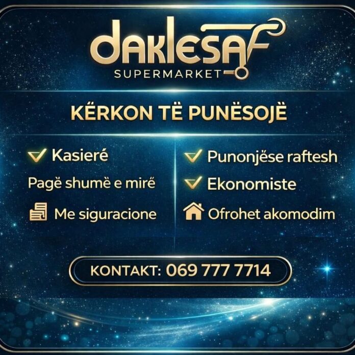 Supermarket DAKLESA në Sarandë kërkon të punësojë Supermarket DAKLESA në Sarandë kërkon të punësojë ✔ Kasiere ✔ Punonjëse raftesh ✔ Ekonomiste