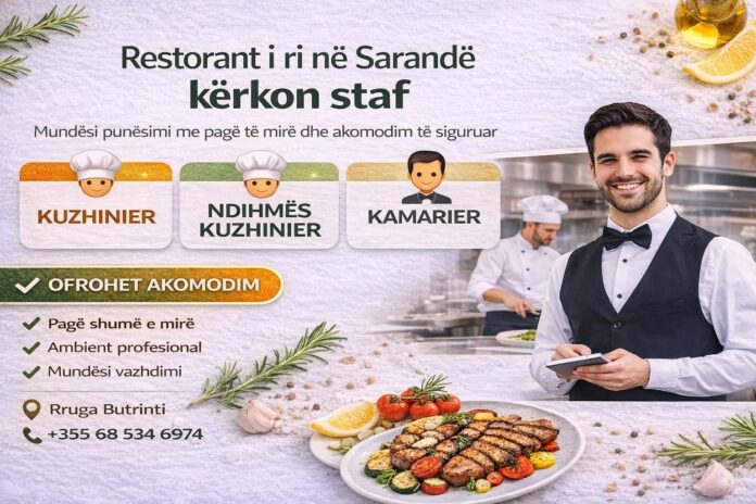 restorant i ri në sarandë Restorant i ri me kuzhinë mesdhetare në Rrugën Butrinti, Sarandë, kërkon të punësojë staf për sezonin: 👨🍳 Kuzhinier 👨🍳 Ndihmës Kuzhinier 🧑💼 Kamarier
