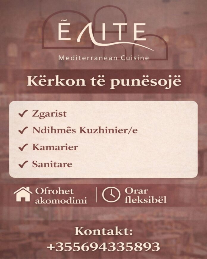 Restorant Elite në Ksamil kërkon Zgarist, Ndihmës Kuzhinier/e, Kamarier dhe Sanitar/e