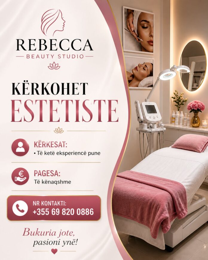 Rebecca Beauty Studio, një ambient modern dhe i dedikuar për kujdesin ndaj bukurisë, kërkon të punësojë një estetiste me eksperiencë pune.