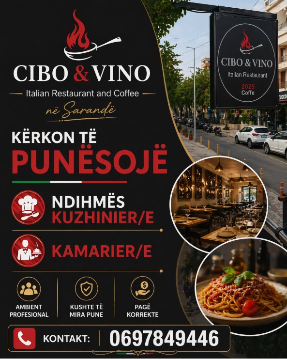 CIBO & VINO Italian Restaurant and Coffee në Sarandë
kërkon të punësojë:
✔️ Ndihmës Kuzhinier/e
✔️ Kamarier/e