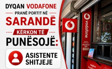 Dyqan Vodafone pranรซ Portit nรซ Sarandรซ kรซrkon tรซ punรซsojรซ Asistent/e shitjeje Dyqan Vodafone pranรซ Portit nรซ Sarandรซ kรซrkon tรซ punรซsojรซ Asistent/e shitjeje