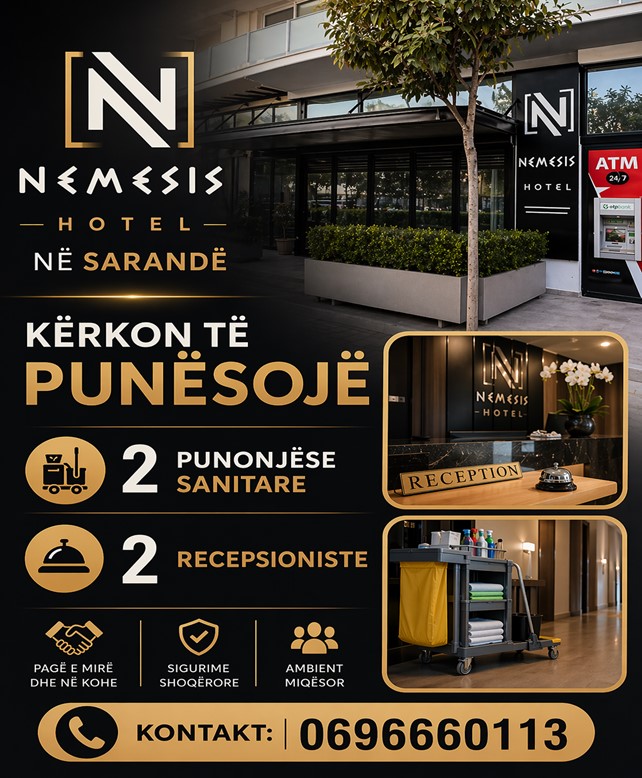 NEMESIS HOTEL në Sarandë kërkon të punësojë:
🔹 2 Punonjës/e sanitare hoteli
🔹 2 Recepsionist/e