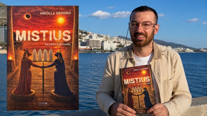 Një zë i ri nga Saranda: Nikolla Qendro publikon librin “MISTIUS” 
