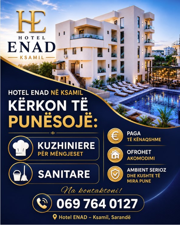 Hotel ENAD në Ksamil kërkon të punësojë: Kuzhinier/e për mëngjeset dhe Sanitar/e