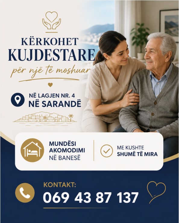 Kërkohet kujdestare për t’u kujdesur për një të moshuar në Lagjen Nr. 4, Sarandë.