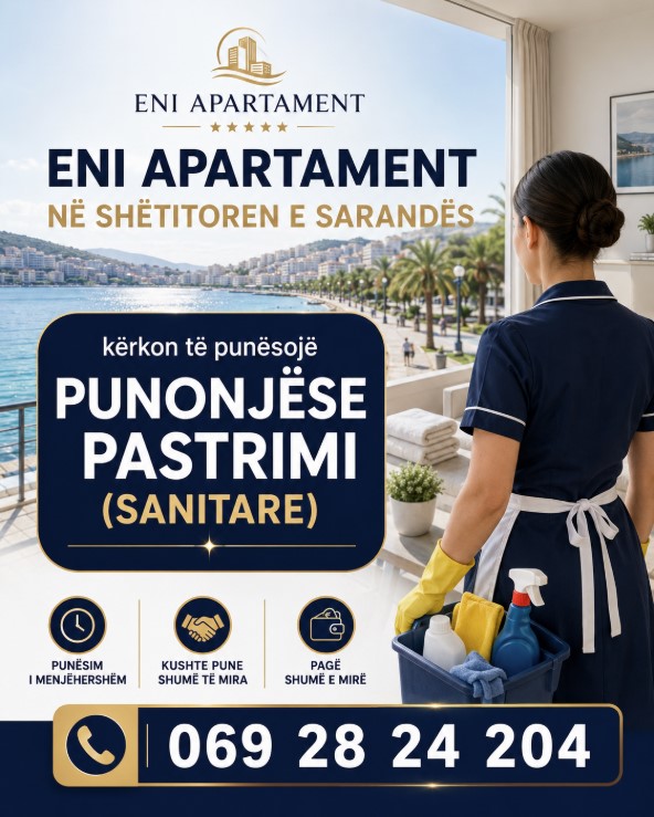 ENI Apartament në Shëtitoren e Sarandës kërkon të punësojë punonjëse pastrimi