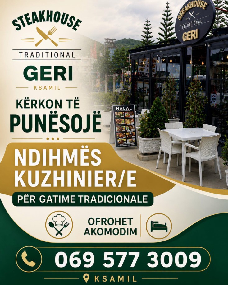 Steakhouse GERI në Ksamil  kërkon të punësojë
Ndihmës Kuzhinier