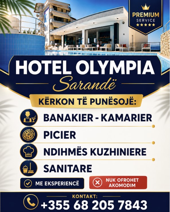 Hotel Olympia kërkon Banakier-Kamarier, Picier, Ndihmës Kuzhiniere dhe Sanitare