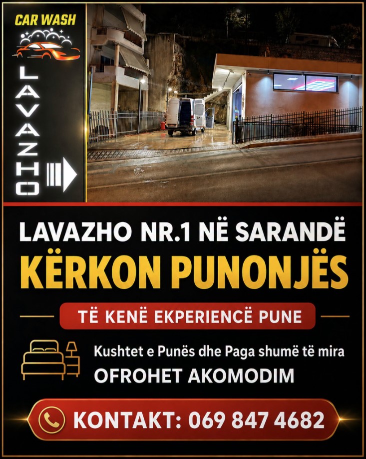 Lavazho Nr.1 në Sarandë kërkon punonjës me eksperiencë. Ofrohet Akomodim