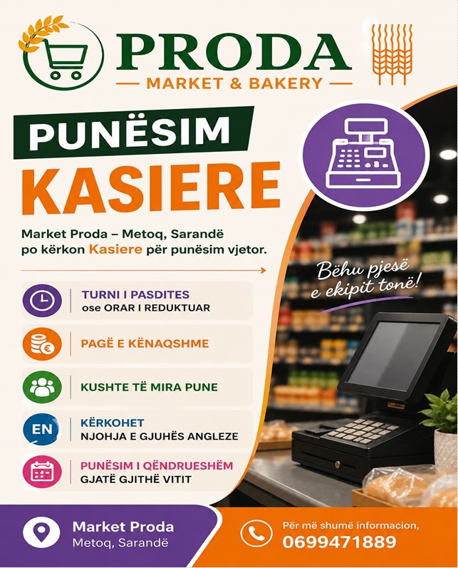 Market & Bakery PRODA në Metoq, Sarandë, kërkon të punësojë:
🛒 KASIERE