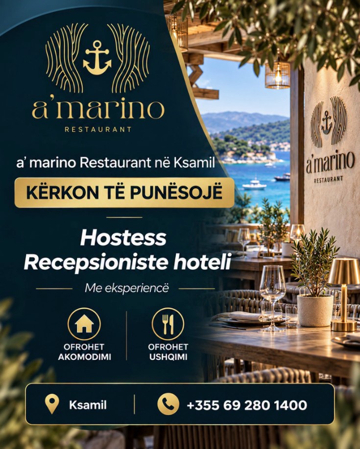 Amarino Restaurant & Hotel – Ksamil kërkon të punësojë:
Hostess
Recepsioniste hoteli